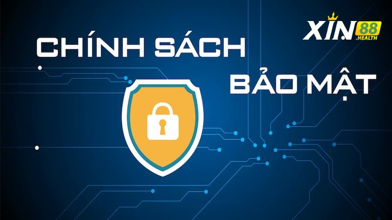 Tổng quan về quy định bảo mật của Xin88