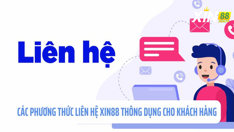 Điểm danh các hình thức liên hệ Xin88 siêu dễ dàng